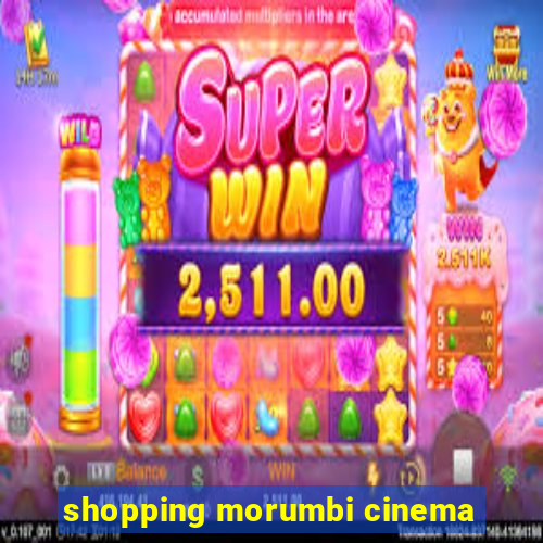 shopping morumbi cinema